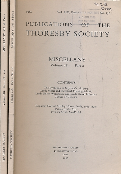 The Thoresby Miscellany. Volume 19. Parts 1, and 2.  The Publications of the Thoresby Society. Volume LIX. 1983/4. 2 volume set.