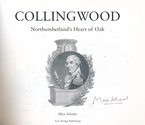 Collingwood. Northumberland's Heart of Oak. Signed copy.
