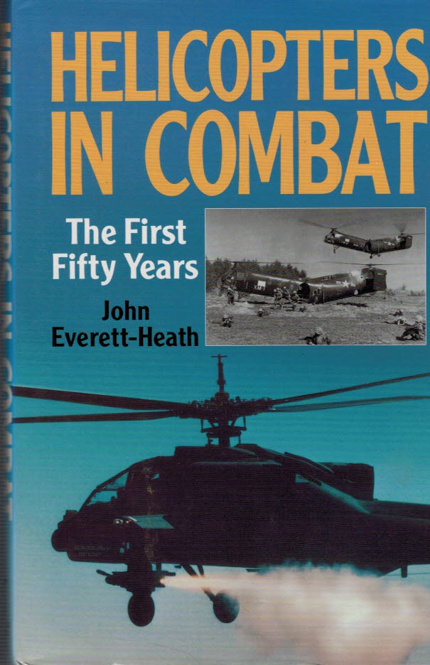 Helicopters in Combat. The First Fifty Years.