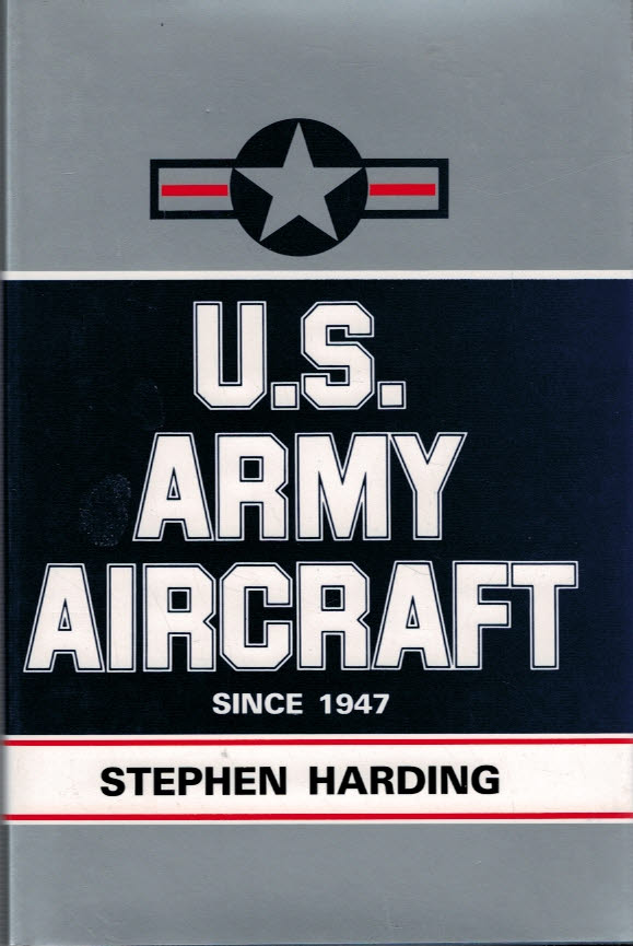 U S Army Aircraft since 1947. An Illustrated Directory.