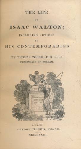 The Life of Izaak Walton; Including Notices of his Contemporaries. 1823.