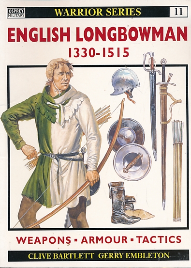 English Longbowmen 1330-1515. Warrior Series No. 11.