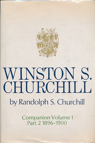 CHURCHILL, RANDOLPH S - Winston S. Churchill. Companion Volume I, Part 2. 1896 - 1900