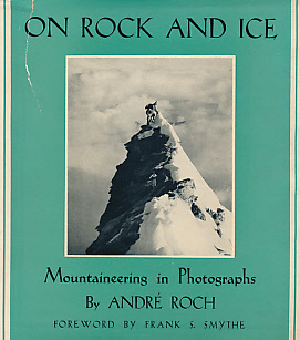 On Rock and Ice: Mountaineering in Photographs.