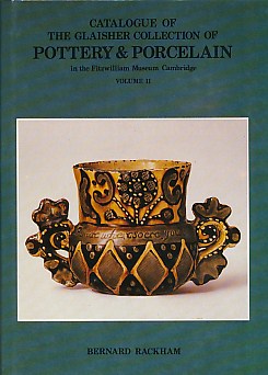 Catalogue of the Glaisher Collection of Pottery and Porcelain in the Fitzwilliam Museum Cambridge. 2 volume set. Limited edition