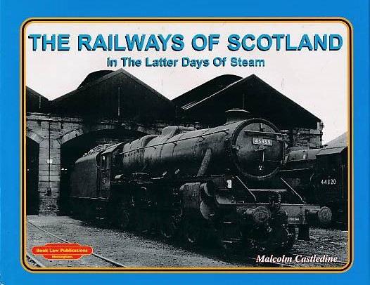 The Railways of Scotland in the Latter Days of Steam