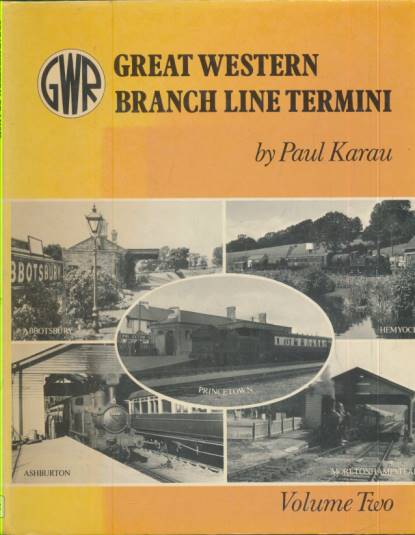 Great Western Branch Line Termini. Volume One.