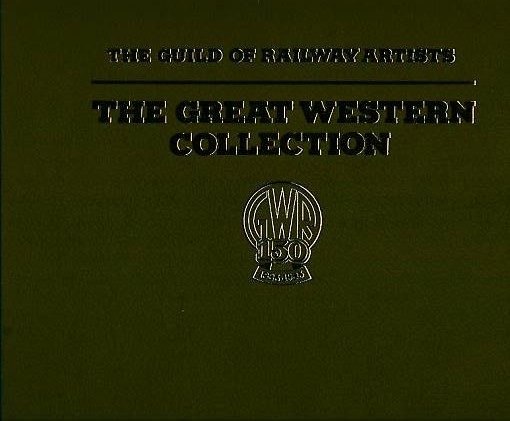 The Great Western Collection. The Guild of Railway Artists.