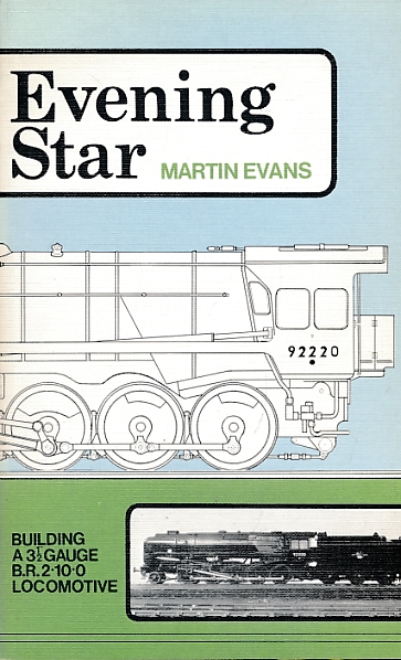 Evening Star. Building a 3" BR 2-10-0 Locomotive.