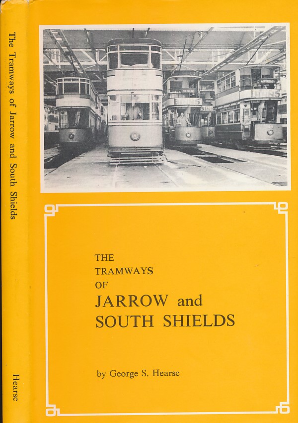 The Tramways of Jarrow and North Shields. Signed copy.
