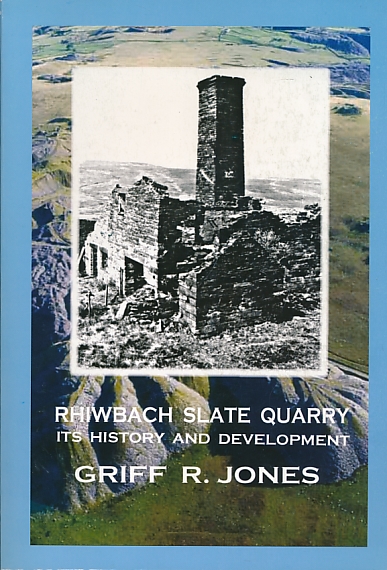 Rhiwbach Slate Quarry. Its History and Development.