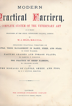 Modern Practical Farriery, A Complete System of the Veterinary Art as at Present Practised by the Royal Veterinary College London. Gresham edition.