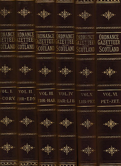 GROOME, FRANCIS H [ED.] - Ordnance Gazetteer of Scotland: A Survey of Scottish Topography, Statistical, Biographical, and Historical. 6 Volume Set