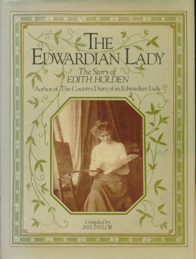 HOLDEN, EDITH - The Edwardian Lady. The Story of Edith Holden