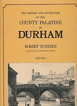 The History and Antiquities of the County Palatine of Durham. 4 volume set.
