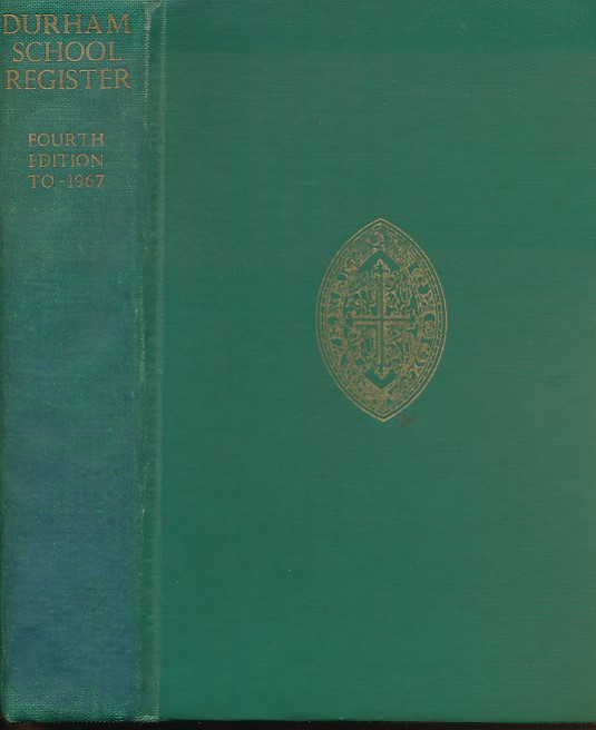Durham School Register. Fourth Edition to 1967.