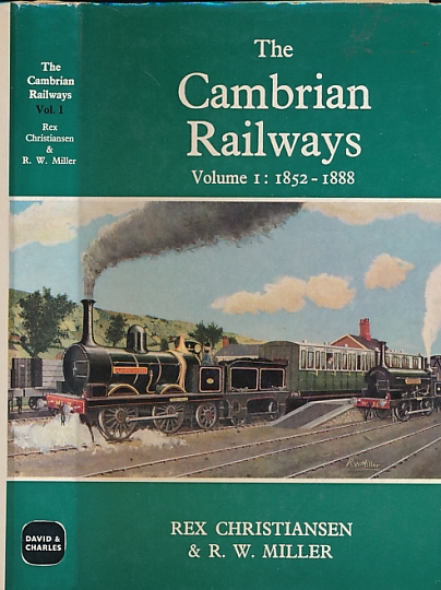 The Cambrian Railways. Volume I: 1852 - 1888.