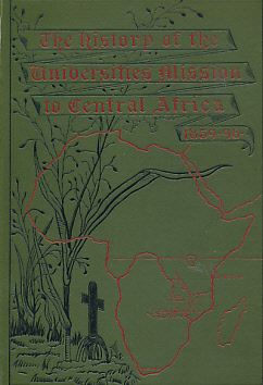 The History of the Universities' Mission to Central Africa 1859-1898