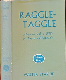 Raggle Taggle. Adventures with a Fiddle in Hungary and Roumania [Romania].