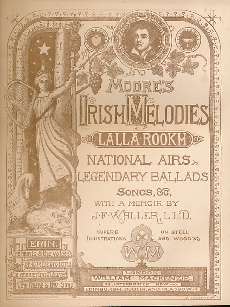 Moore's Irish Melodies. Lalla Rookh, National Airs, Legendary Ballads, Songs &c.