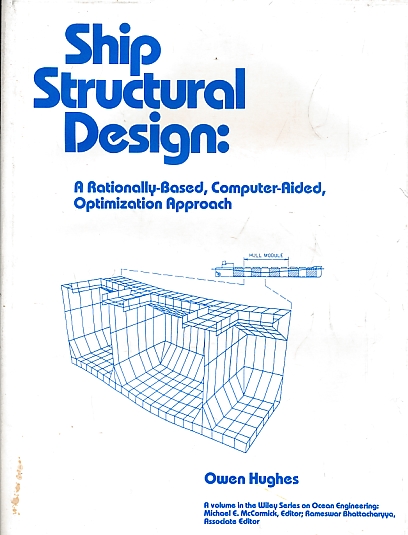 Ship Structural Design: A Rationally-based, Computer-aided Optimization Approach (Ocean Engineering),