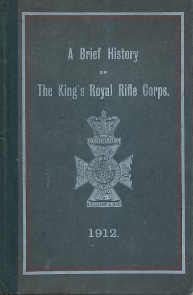 A Brief History of The King's Royal Rifle Corps.