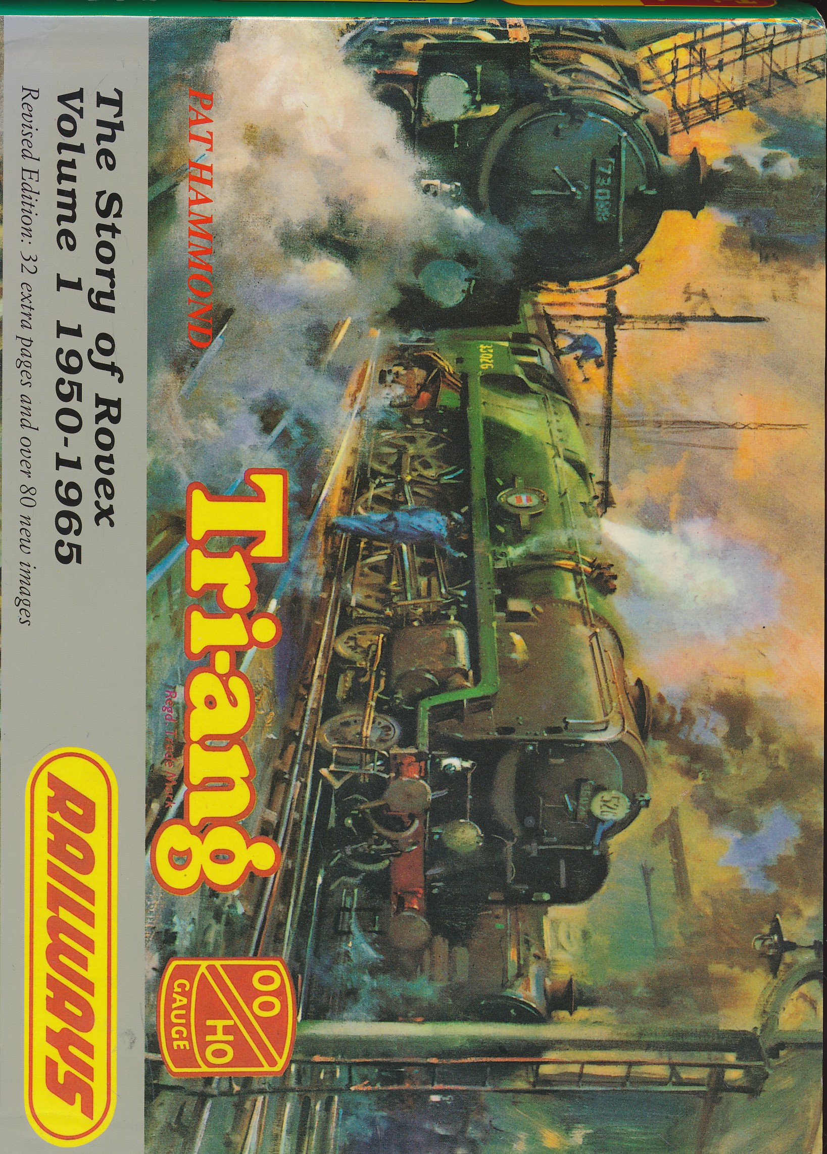 Tri-ang OO/HO Gauge Railways. The Story of Rovex. Volume 1 1950-1965.