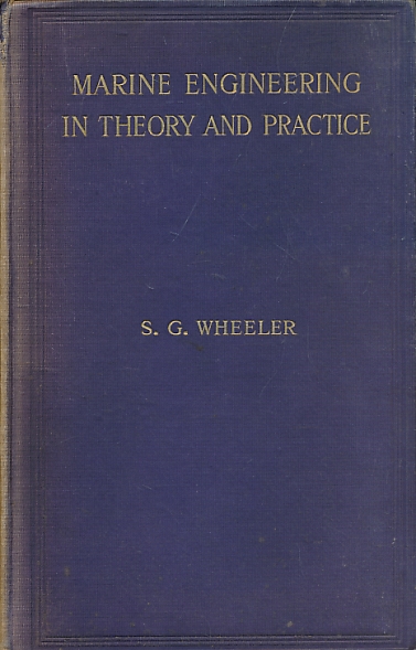 Marine Engineering in Theory and Practice. Volume I, Elementary.