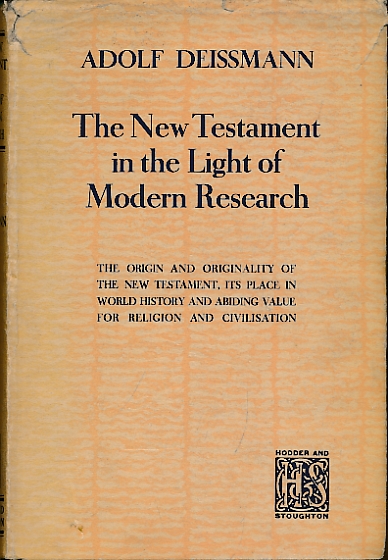 The New Testament in the light of Modern Research .. the Haskell Lectures 1929