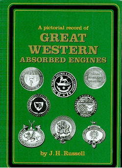 Great Western Absorbed Engines. A Pictorial Record.
