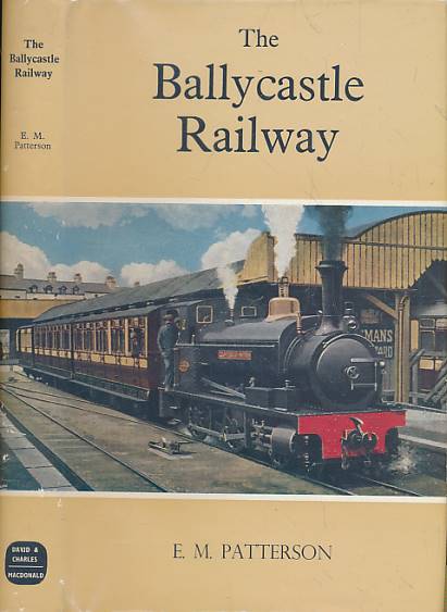 PATTERSON, EDWARD M; JOHNSTON, NORMAN - The Ballycastle Railway