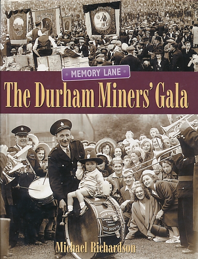 The Durham Miners' Gala. Memory Lane.
