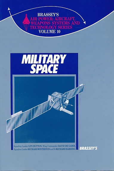 Military Space. Brassey's Air Power Volume 10.