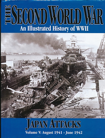 Japan Attacks. The War Illustrated: A Pictorial Record of the Second Great War. Volume V. Nos 101-130. August 1941 - June 1942.