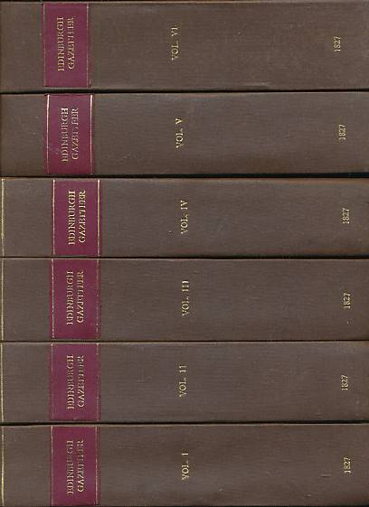 The Edinburgh Gazetteer, or Geographical Dictionary: Containing a Description of the Various Countries, Kingdoms, States, Cities, Towns, Mountains, seas &c. of the World; ... 6 volume set.