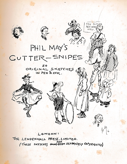 MAY, PHIL - Phil May's Gutter-Snipes. 50 Original Sketches in Pen and Ink