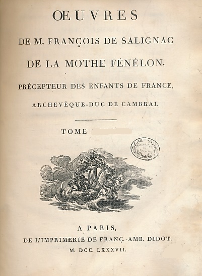Oeuvres de M. François de Salignac de la Mothe Fénélon, Préceprteur des Enfants de France. Tome Sixieme. VI. L'Odyssiée d'Homer + Lettres Diverses.