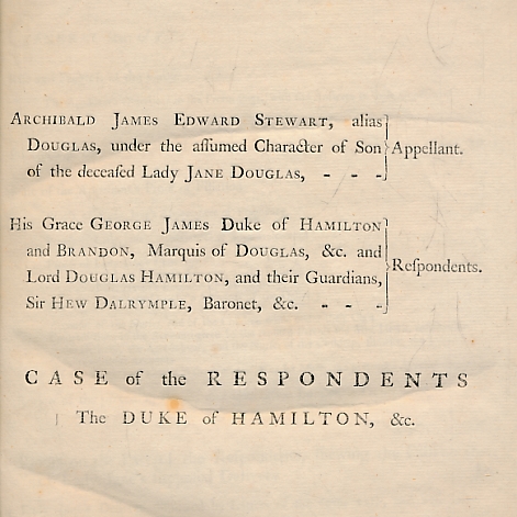 The Douglas Cause. Case of Respondents, the Duke of Hamilton &c.