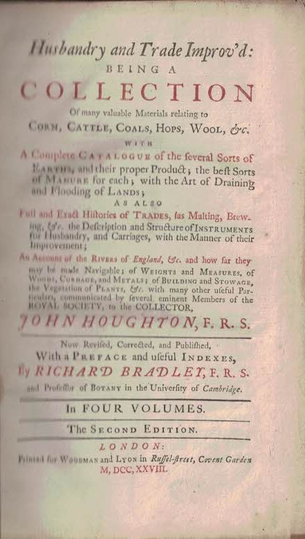Husbandry and Trade Improv'd: Being a Collection of Many Valuable Materials Relating to Corn, Cattle, Coals, Hops, Wool, &c. ... Volume I. Letters March 1692 - December 1695.