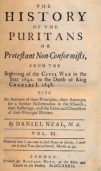 The History of the Puritans. Volume III. From the Battle of Edge-Hill to the Death of King Charles I.