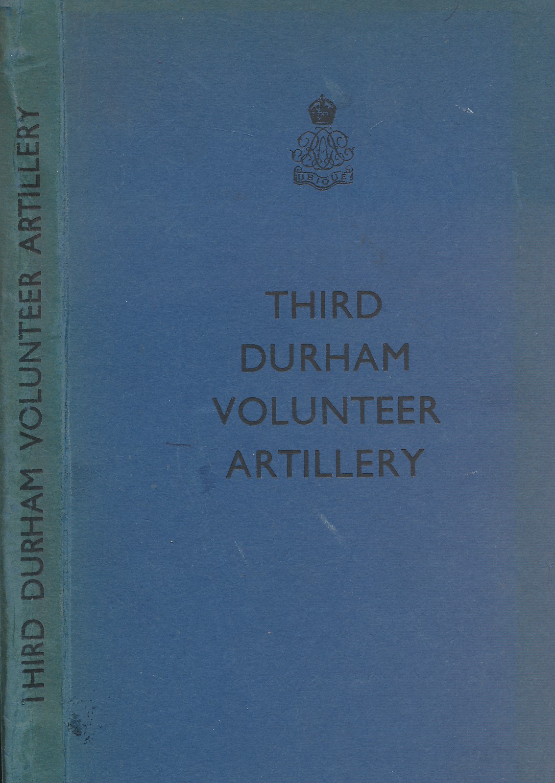 The History of the Third Durham Volunteer Artillery now Part of the 274th (Northumbrian) Field Regiment, R.A. (T.A.) 1860 - 1960
