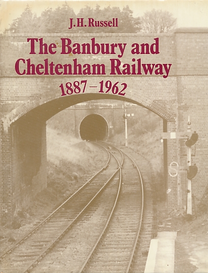 The Banbury and Cheltenham Railway. 1887 - 1962.
