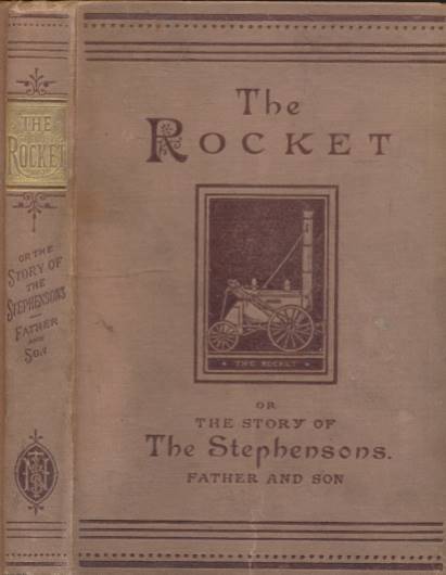 The Rocket; The Story of the Stephensons, Father and Son. 1890.