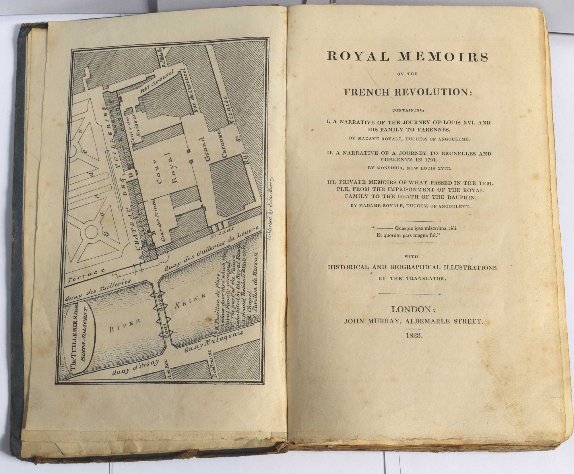 Royal Memoires on the French Revolution: Containg, I. A Narrative of the Journey of Louis XVI and his Family to Varennes, II. A Narrative of a Journey to Bruxelles and Coblentz in 1791, III. Private Memoirs of what Passed in the Temple ... to the Death of