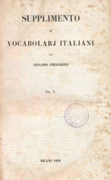 Supplimento a' Vocabolarj Italiani. Volume V. Quacchero to Svoltolamento.