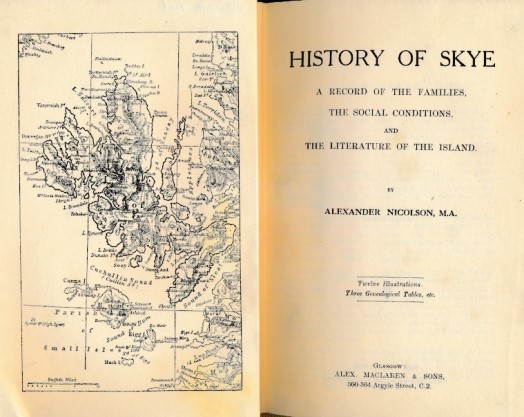 History of Skye. A Record of the Families, the Social Conditions, and the Literature of the Island. Inscribed by author.