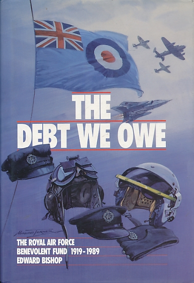 The Debt we Owe. The Royal Air Force Benevolent Fund 1919-1989.