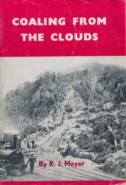Coaling from the Clouds. The Mount Rochfort Railway and the Denniston Incline.