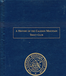 A History of the Caledon Mountain Trout Club