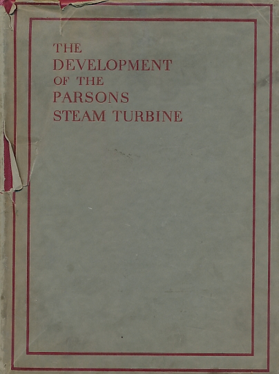 The Development of the Parsons Steam Turbine